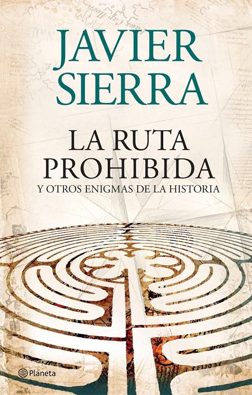 RUTA PROHIBIDA Y OTROS ENIGMAS DE LA HISTORIA, LA | 9788408073956 | SIERRA, JAVIER | Llibreria Online de Tremp