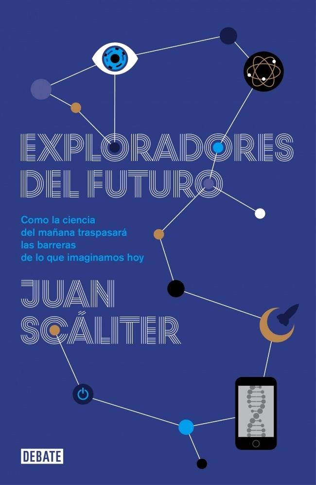 EXPLORADORES DEL FUTURO | 9788499922836 | SCALITER,JUAN