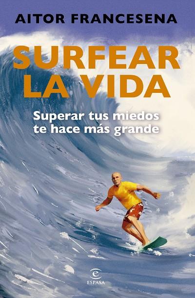 SURFEAR LA VIDA | 9788467079203 | FRANCESENA, AITOR | Llibreria Online de Tremp