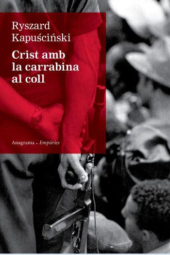 CRIST AMB LA CARRABINA AL COLL | 9788497876155 | KAPUSCINSKI, RYSZARD | Llibreria Online de Tremp