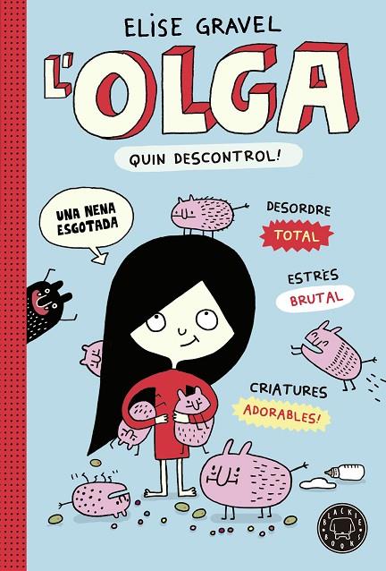 L' OLGA. QUIN DESCONTROL! | 9788419172525 | GRAVEL, ELISE | Llibreria Online de Tremp