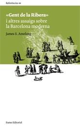 " GENT DE LA RIBERA" I ALTRES ASSAIGS SOBRE LA BARCELONA MO | 9788497662680 | AMELANG, JAMES S | Llibreria Online de Tremp
