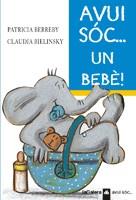 AVUI SOC... UN BEBE! | 9788424634643 | BERREBY, PATRICIA;  BIELINSKY, CLAUDIA | Llibreria Online de Tremp