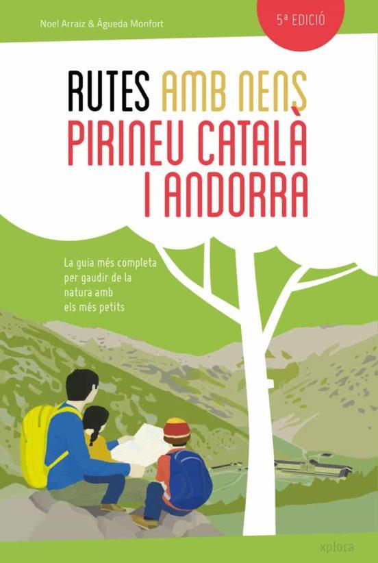 RUTES AMB NENS PEL PIRINEU CATALÀ I ANDORRA | 9788415797432 | ARRAIZ GARCIA, NOEL/MONFORT PERIS, AGUEDA | Llibreria Online de Tremp