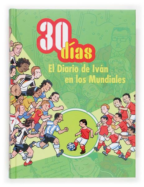 30 DIAS EL DIARIO DE IVAN EN LOS MUNDIALES | 9788467508765 | SANTIAGO, ROBERTO | Llibreria Online de Tremp