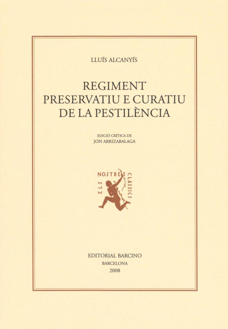 REGIMENT PRESERVATIU E CURATIU DE LA PESTILECIA | 9788472267336 | ALCANYÍS, LLUÍS