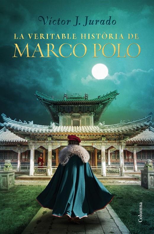 LA VERITABLE HISTÒRIA DE MARCO POLO | 9788466425759 | JURADO RIBA, VÍCTOR | Llibreria Online de Tremp