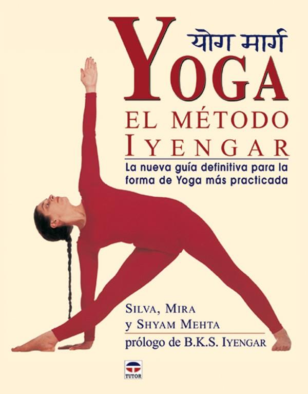 YOGA : EL METODO IYENGAR | 9788479025038 | METHA, SILVA | Llibreria Online de Tremp