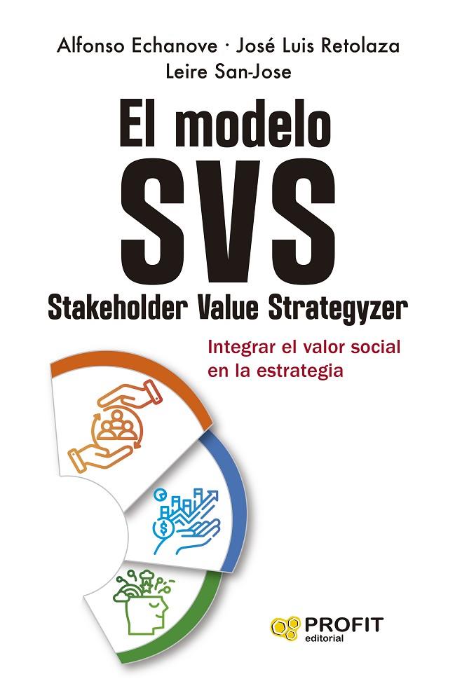 EL MODELO SVS  (STAKEHOLDER VALUE STRATEGIZER) | 9788410235748 | ECHANOVE, ALFONSO/RETOLAZA, JOSÉ LUIS/SAN-JOSE, LEIRE | Llibreria Online de Tremp