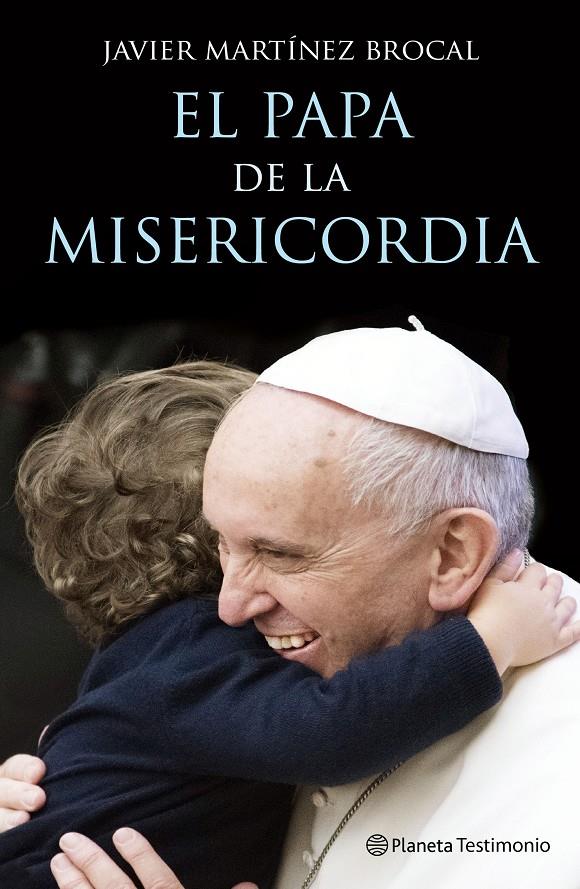 EL PAPA DE LA MISERICORDIA | 9788408147497 | JAVIER MARTÍNEZ-BROCAL | Llibreria Online de Tremp