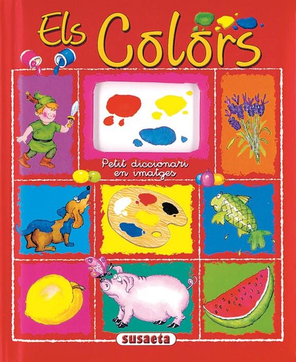 COLORS, ELS. PETIT DICCIONARI EN IMATGES | 9788430542543 | SOCOLOVSKY, GISELA/SOCOLOVSKY, SILVINA | Llibreria Online de Tremp
