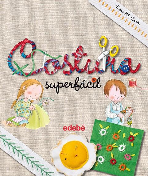 COSTURA SUPERFÁCIL, DE ROSA MARIA CURTO | 9788468325439 | CURTO MILÀ, ROSA MARÍA | Llibreria Online de Tremp