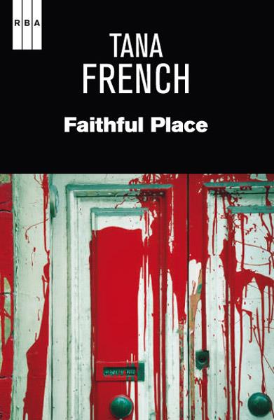 FAITHFUL PLACE | 9788490064832 | FRENCH , TANA | Llibreria Online de Tremp