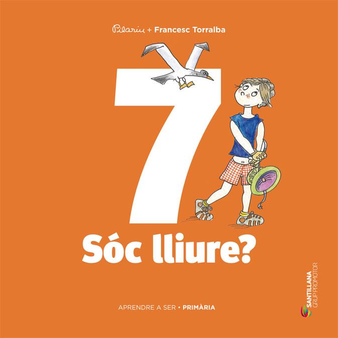 APRENDRE A SER VOLUM 7 SOC LLIURE? 4 PRI | 9788490476826 | TORRALBA ROSELLO, FRANCESC