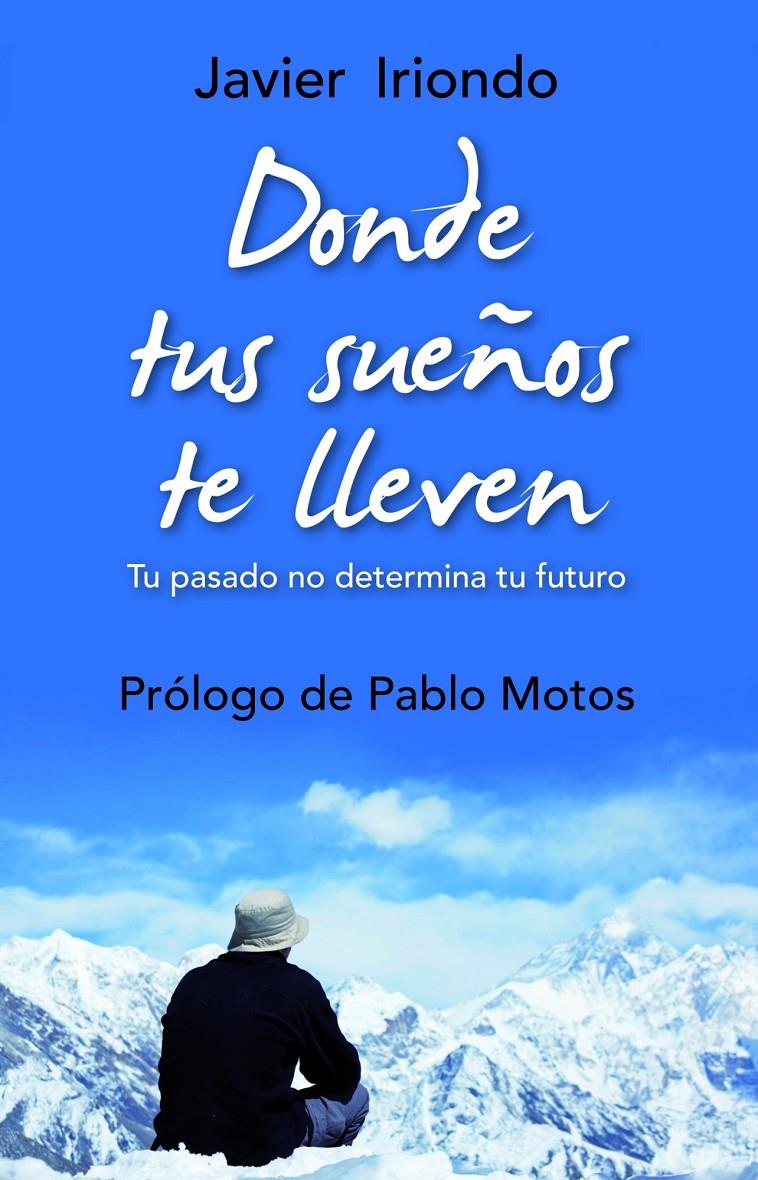 DONDE TUS SUEÑOS TE LLEVEN | 9788497543064 | IRIONDO NARVAIZA, JAVIER | Llibreria Online de Tremp