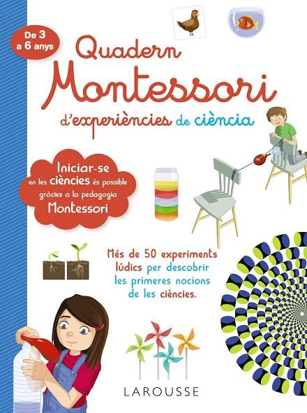QUADERN MONTESSORI DE EXPERIÈNCIES DE CIÈNCIA | 9788418100321 | LAROUSSE EDITORIAL | Llibreria Online de Tremp