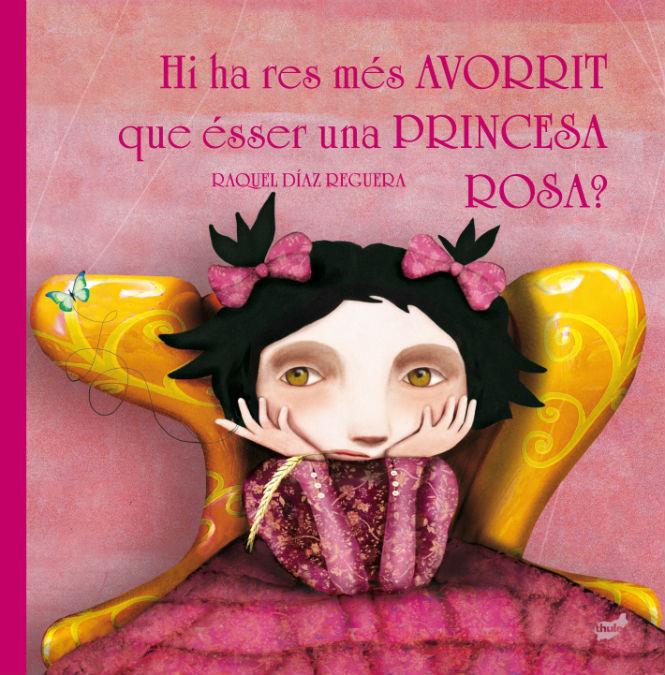 HI HA RES MÉS AVORRIT QUE ÉSSER UNA PRINCESA ROSA? | 9788416817221 | DÍAZ REGUERA, RAQUEL | Llibreria Online de Tremp