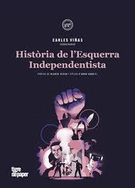 HISTORIA DE L'ESQUERRA INDEPENDENTISTA - CAT | 9788416855834 | CARLES VIÑAS | Llibreria Online de Tremp