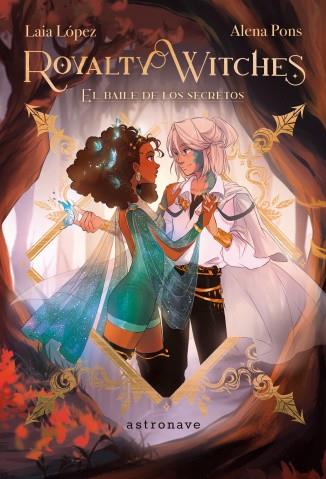 ROYALTY WITCHES 2. EL BAILE DE LOS SECRETOS | 9788467951080 | LAIA LOPEZ/PONS, ALENA | Llibreria Online de Tremp
