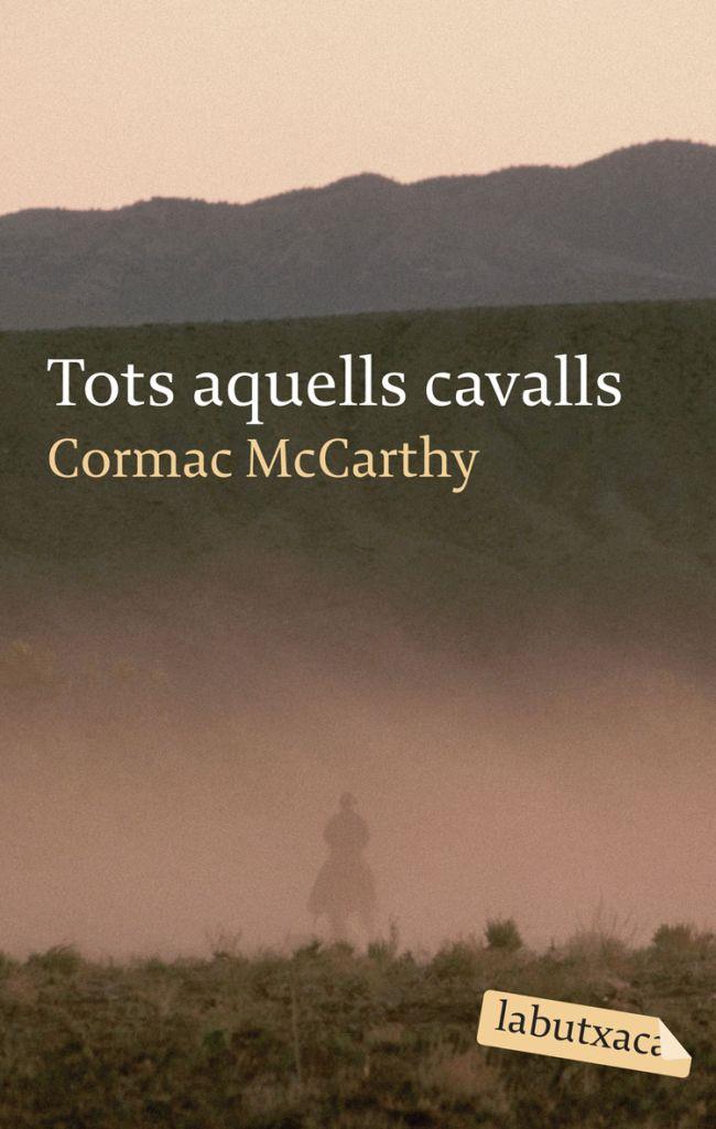 TOTS AQUELLS CAVALLS | 9788496863316 | MCCARTHY, CORMAC (1933- )