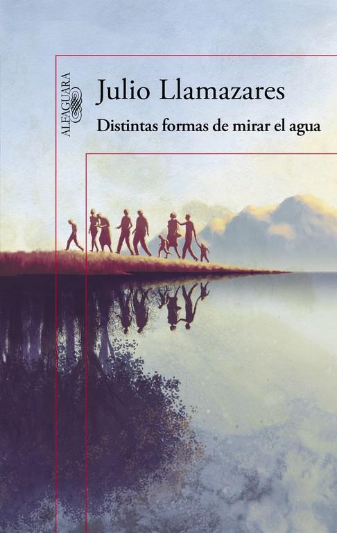 DISTINTAS FORMAS DE MIRAR EL AGUA | 9788420419176 | LLAMAZARES,JULIO | Llibreria Online de Tremp