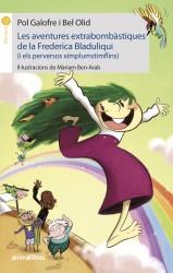 LES AVENTURES EXTRABOMBÀSTIQUES DE LA FREDERICA BLADULIQUI (I ELS PERVERSOS XIMPLUMSTIMFLINS) | 9788417599836 | GALOFRE, POL; OLID, BEL