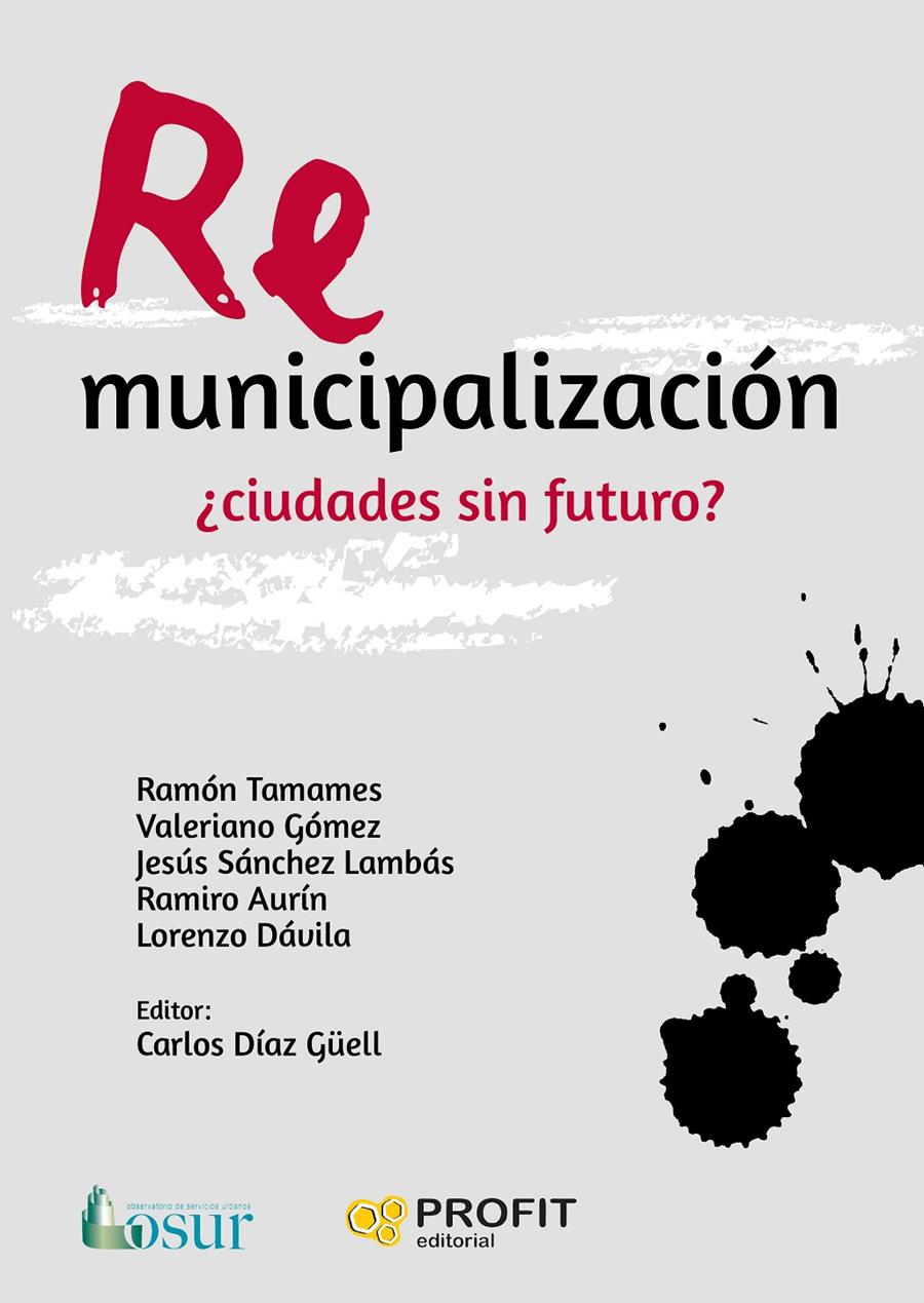REMUNICIPALIZACIÓN: ¿CIUDADES SIN FUTURO? | 9788416904365 | TAMAMES, RAMÓN/GÓMEZ SÁNCHEZ, VALERIANO/SÁNCHEZ LAMBAS, JESÚS/AURÍN, RAMIRO/DÁVILA, LORENZO/DÍAZ GÜE | Llibreria Online de Tremp