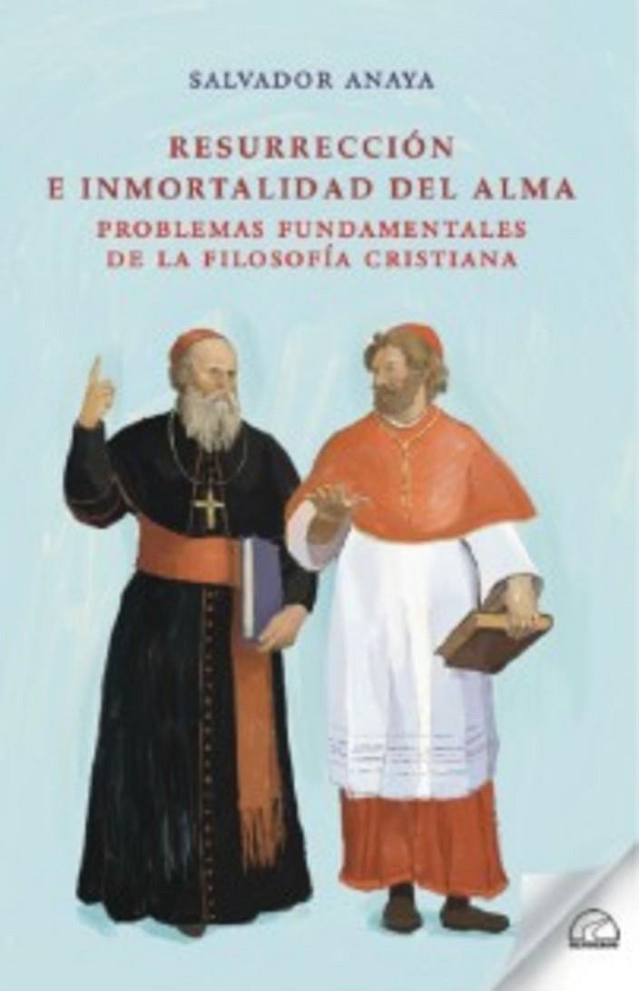 RESURRECCIÓN E INMORTALIDAD DEL ALMA | 9788412682397 | SALVADOR ANAYA GONZALEZ | Llibreria Online de Tremp
