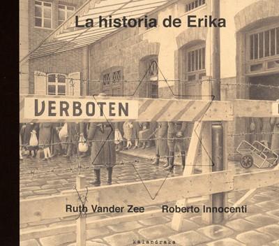 HISTORIA DE ERIKA, LA | 9788484645214 | ZEE, RUTH VANDER ; INNOCENTI, ROBERTO | Llibreria Online de Tremp