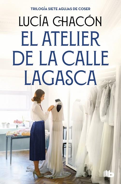EL ATELIER DE LA CALLE LAGASCA (SIETE AGUJAS DE COSER 3) | 9788490709900 | CHACÓN, LUCÍA | Llibreria Online de Tremp