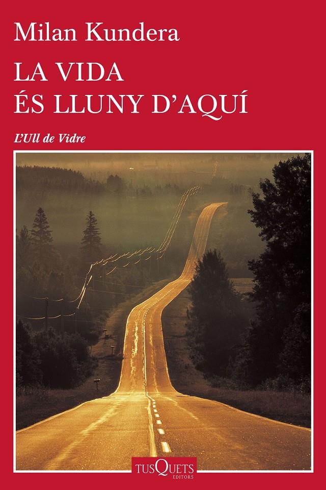 LA VIDA ÉS LLUNY D'AQUÍ | 9788490662489 | MILAN KUNDERA | Llibreria Online de Tremp