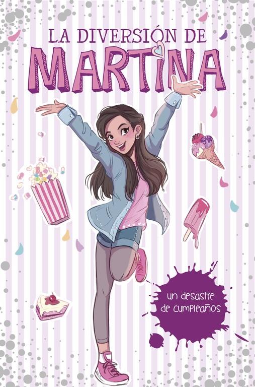 UN DESASTRE DE CUMPLEAÑOS (LA DIVERSIÓN DE MARTINA 1) | 9788490438565 | MARTINA D'ANTIOCHIA | Llibreria Online de Tremp