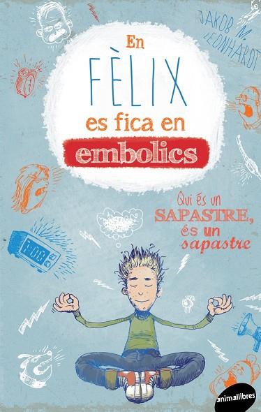 EN FÈLIX ES FICA EN EMBOLICS | 9788415975717 | LEONHARDT, JAKOB MUSASHI | Llibreria Online de Tremp