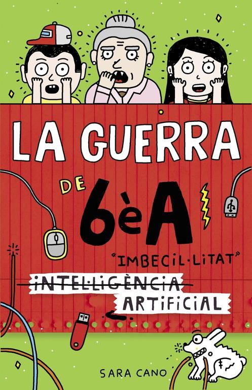 (INTEL·LIGÈNCIA) IMBECIL·LITAT ARTIFICIAL (SÈRIE LA GUERRA DE 6ÈA 3) | 9788420485140 | CANO FERNANDEZ, SARA | Llibreria Online de Tremp