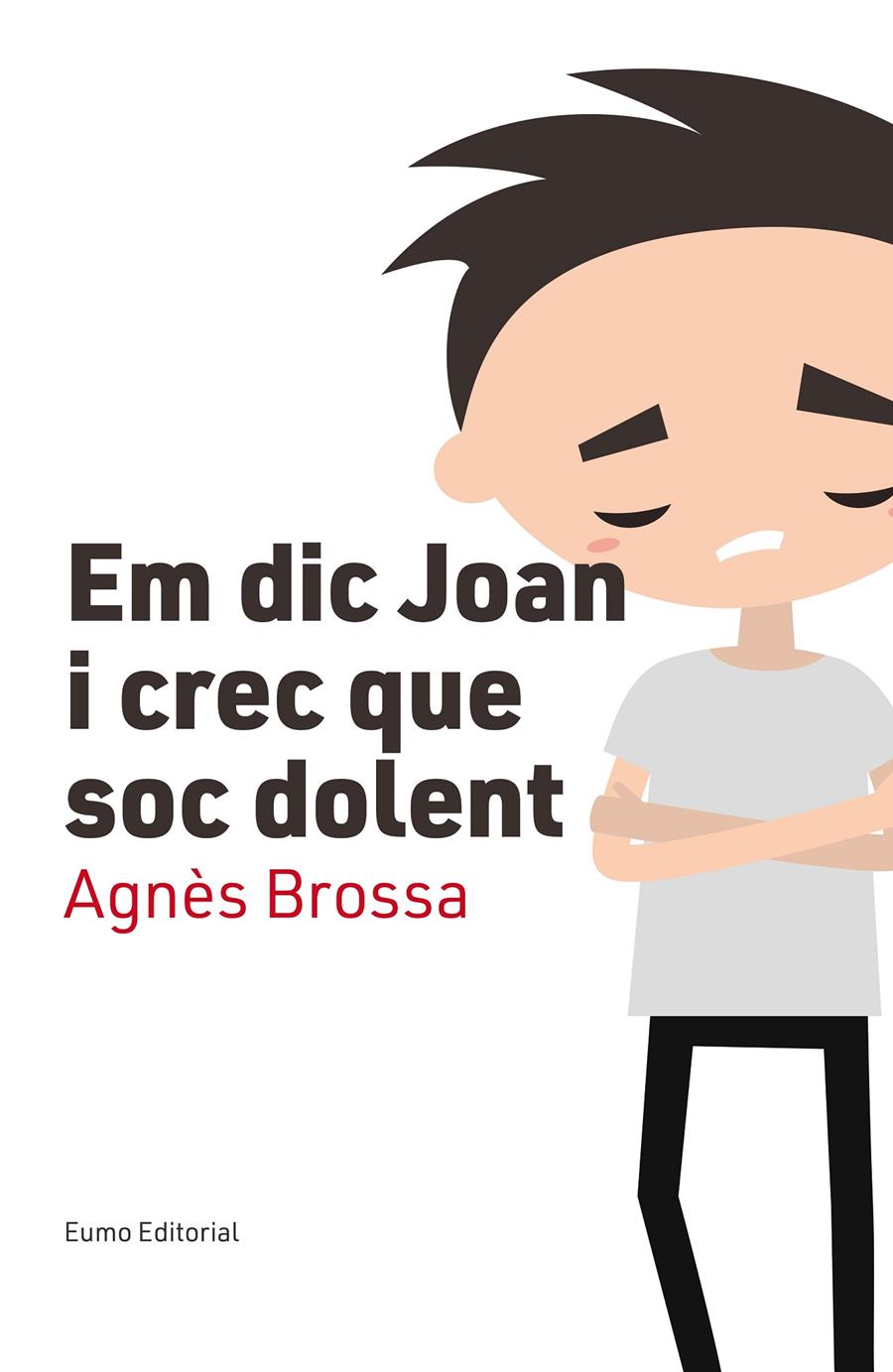 EM DIC JOAN I CREC QUE SOC DOLENT | 9788497666107 | BROSSA MARÍ, AGNÈS