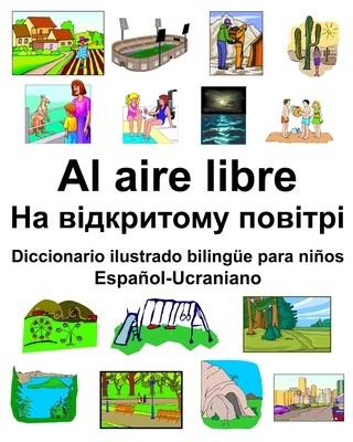AL AIRE LIBRE DICCIONARIO BILINGÜE DE IMÁGENES PARA NIÑOS ESPAÑOL - UCRANIANO | 9798614406974 | Llibreria Online de Tremp