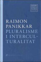 PLURALISME I INTERCULTURALITAT | 9788492416349 | PANIKAR, RAIMON | Llibreria Online de Tremp