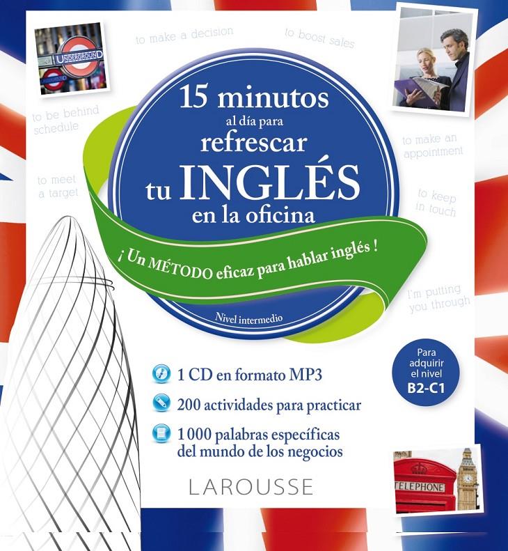 15 MINUTOS AL DÍA PARA REFRESCAR TU INGLÉS EN LA OFICINA | 9788416368358 | LAROUSSE EDITORIAL | Llibreria Online de Tremp