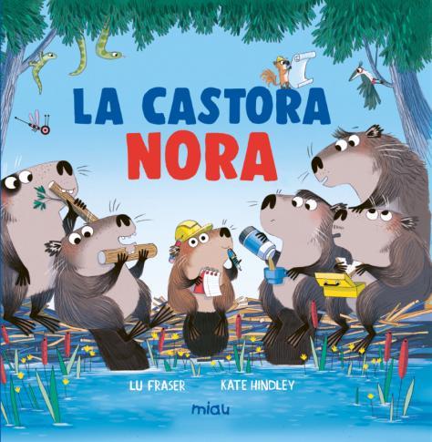 LA CASTORA NORA | 9788410208773 | FRASER, LU | Llibreria Online de Tremp