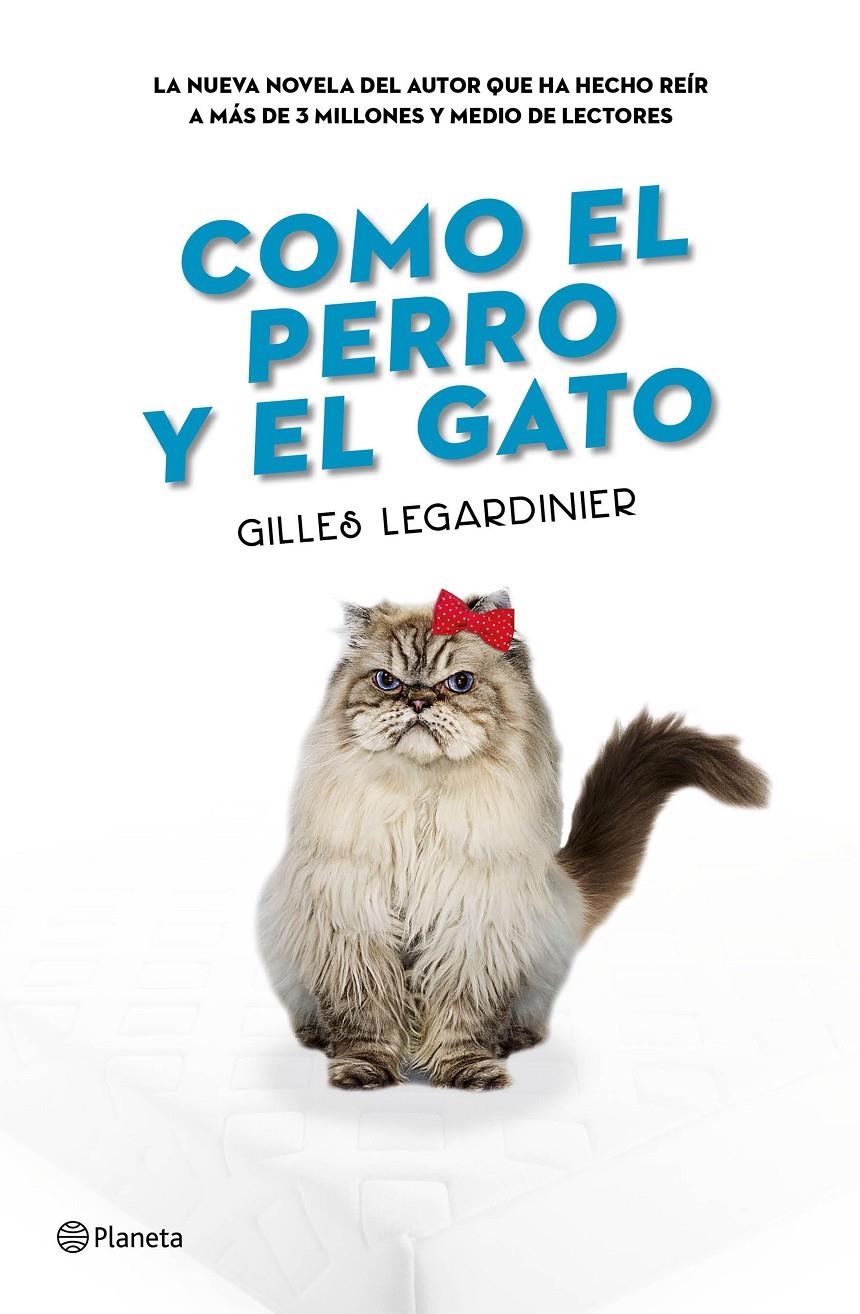 COMO EL PERRO Y EL GATO | 9788408160373 | GILLES LEGARDINIER | Llibreria Online de Tremp