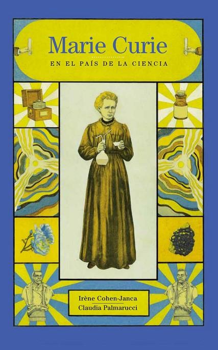 MARIE CURIE AL PAÍS DE LA CIÈNCIA | 9788412163674 | COHEN-JANCA, IRÈNE; PALMARUCCI, CLAUDIA | Llibreria Online de Tremp