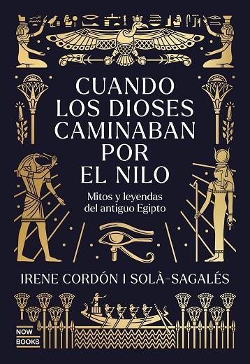 CUANDO LOS DIOSES CAMINABAN POR EL NILO | 9791388153044 | CORDÓN SOLÀ-SAGALÉS, IRENE