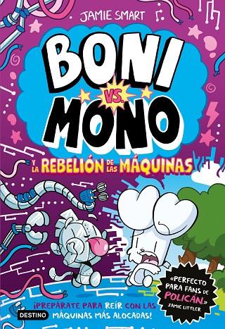 BONI VS. MONO 6. BONI VS. MONO Y LA REBELIÓN DE LAS MÁQUINAS | 9788408309055 | SMART, JAMIE | Llibreria Online de Tremp