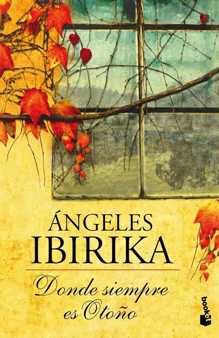 DONDE SIEMPRE ES OTOÑO | 9788408005094 | IBIRIKA, ÁNGELES