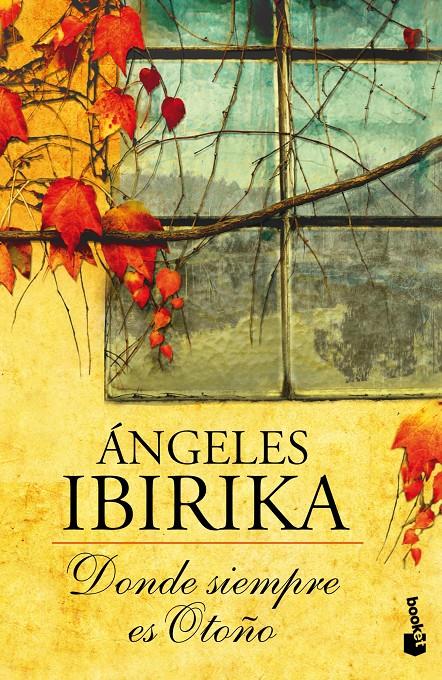 DONDE SIEMPRE ES OTOÑO | 9788408005094 | IBIRIKA, ÁNGELES | Llibreria Online de Tremp