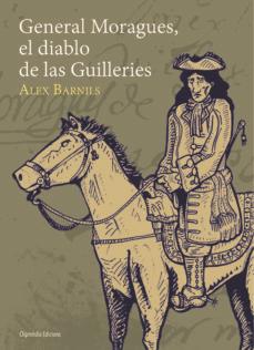 GENERAL MORAGUES, EL DIABLO DE LAS GUILLERÍAS | 9788493957261 | BARNILS, ALEIX