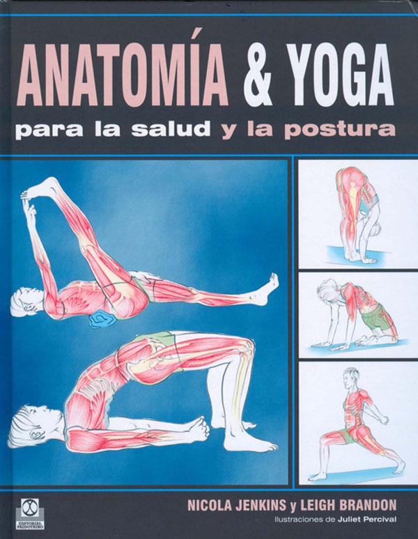 ANATOMIA & YOGA PARA LA SALUD Y LA POSTURA | 9788499100487 | JENKINS, NICOLA; BRANDON, LEIGH