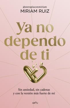 YA NO DEPENDO DE TI | 9791387724931 | RUIZ, MIRIAM