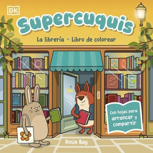SUPERCUQUIS - LA LIBRERÍA: LIBRO DE COLOREAR | 9780241825372 | BAY, ROSIE | Llibreria Online de Tremp