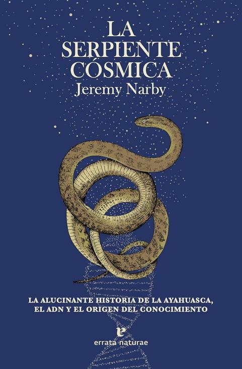 LA SERPIENTE CÓSMICA | 9788417800796 | NARBY, JEREMY | Llibreria Online de Tremp